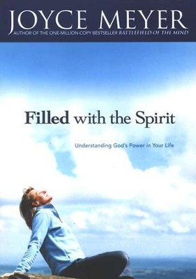 Filled with the Spirit: Understanding God's Power in Your Life  -     By: Joyce Meyer
