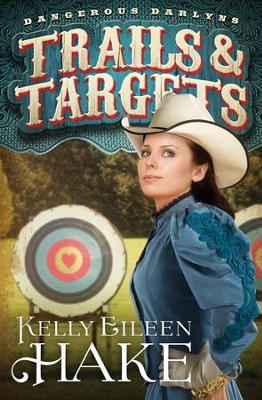 Trails & Targets - eBook  -     By: Kelly Eileen Hake
