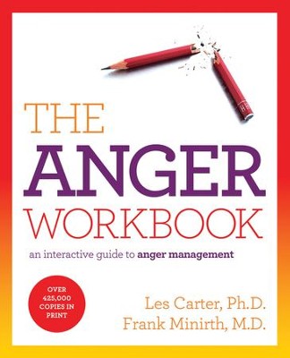 The Anger Workbook, revised and updated  -     By: Les Carter, Frank Minirth
