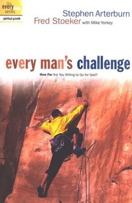 Every Man's Challenge: How Far Are You Willing to Go for God?  -     By: Stephen Arterburn, Fred Stoeker, Mike Yorkey
