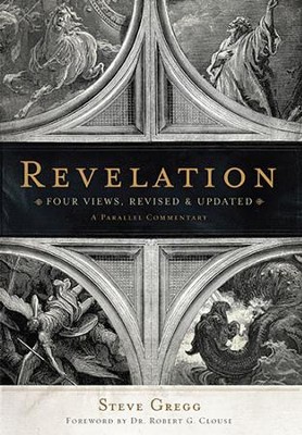 Revelation: Four Views, Revised & Updated   -     Edited By: Steve Gregg
