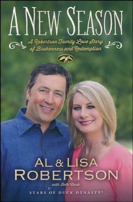A New Season: A Robertson Family Love Story of Brokenness and Redemption  -     By: Alan Robertson, Lisa Robertson
