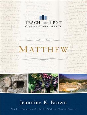 Matthew (Teach the Text Commentary Series) - eBook  -     Edited By: Mark L. Strauss, John H. Walton
    By: Jeannine K. Brown
