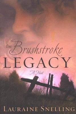 The Brushstroke Legacy   -     By: Lauraine Snelling
