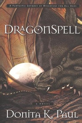 DragonSpell, DragonKeeper Chronicles Series #1   -     By: Donita K. Paul
