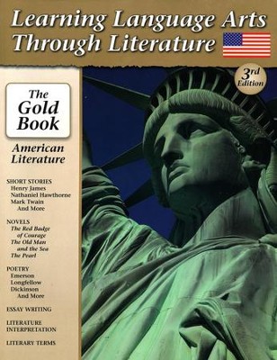 Learning Language Arts Through Literature The Gold Book:  American Literature, 3rd Edition  -     By: Greg Strayer Ph.D.
