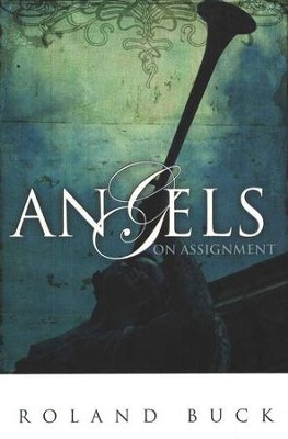 Angels on Assignment, 2nd Edition   -     By: Roland Buck
