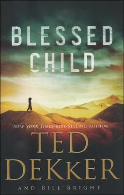 Blessed Child, Caleb Books Series #1 (rpkgd)   -     By: Ted Dekker, Bill Bright
