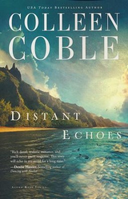 Distant Echoes, Aloha Reef Series #1 (rpkgd)   -     By: Colleen Coble
