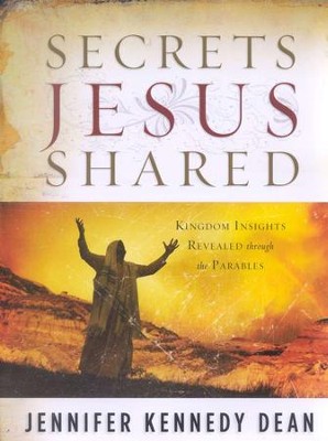 Secrets Jesus Shared - Workbook   -     By: Jennifer Kennedy Dean
