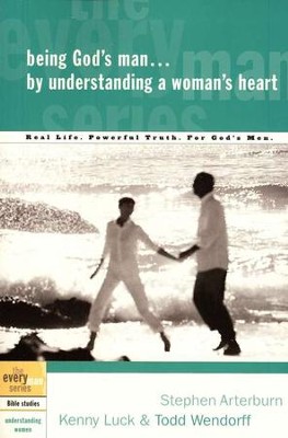 Being God's Man by Understanding a Woman's Heart - the Every Man Series, Bible Studies  -     By: Stephen Arterburn, Kenny Luck, Todd Wendorff
