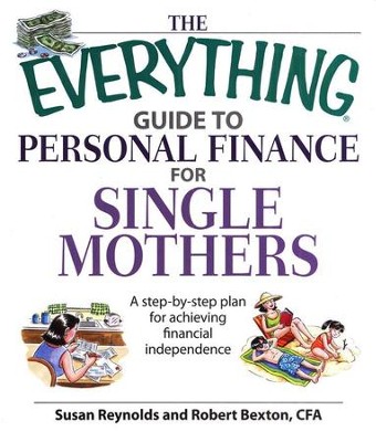 The Everything Guide To Personal Finance For Single Mothers  -     By: Susan Reynolds, Robert Bexton
