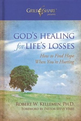 God's Healing for Life's Losses: How to Find Hope When You're Hurting  -     By: Robert W. Kellemen Ph.D.
