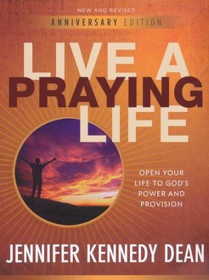 Live a Praying Life, Workbook   -     By: Jennifer Kennedy Dean
