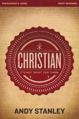 Christian Participant's Guide: It's Not What You Think   -     By: Andy Stanley
