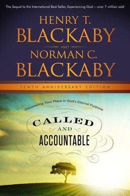 Called and Accountable: Discovering Your Place in God's Eternal Purpose, Anniversary Edition  -     By: Henry T. Blackaby

