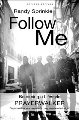 Follow Me: Becoming a Lifestyle Prayerwalker   -     By: Randy Sprinkle
