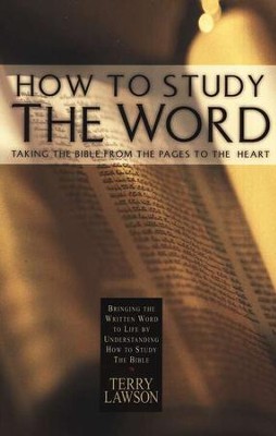How To Study The Word  -     By: Terry Lawson
