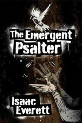 The Emergent Psalter  -     By: Isaac Everett
