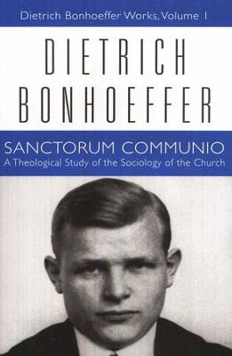 Sanctorum Communio: Dietrich Bonhoeffer Works [DBW], Volume 1   -     By: Dietrich Bonhoeffer
