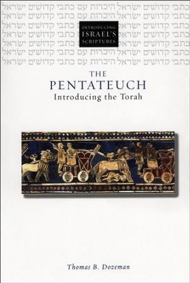 The Pentateuch: Introducing the Torah  -     By: Thomas B. Dozeman
