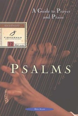 Psalms: A Guide to Prayer & Praise, Fisherman Bible Studies  -     By: Ronald Klug
