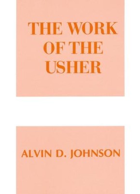 The Work of the Usher    -     By: Alvin Johnson
