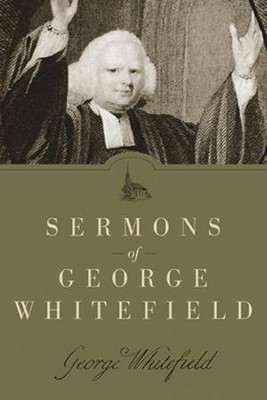 Sermons of George Whitefield   -     By: George Whitefield
