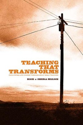 Teaching that Transforms: Facilitating Life Change through Adult Bible Teaching - eBook  -     By: Richard R. Melick Jr., Shera Melick
