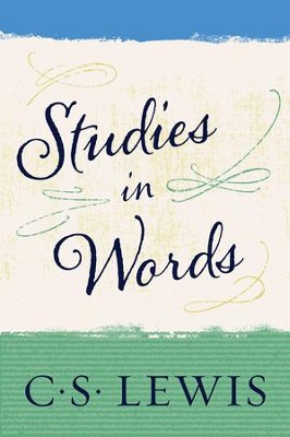 Studies in Words - eBook  -     By: C.S. Lewis
