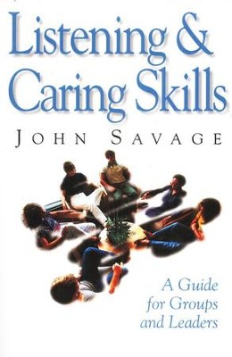 Listening And Caring Skills In   -     By: John Savage
