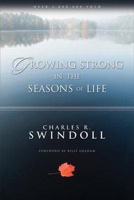 Growing Strong in the Seasons of Life   -     By: Charles R. Swindoll
