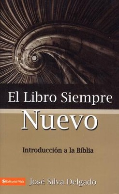El Libro Siempre Nuevo  (The Forever New Book)  -     By: Jose Silva Delgado
