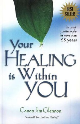 Your Healing Is Within You                    -     By: Jim Glennon
