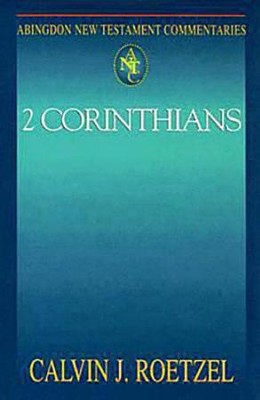 2 Corinthians: Abingdon New Testament Commentaries [ANTC]   -     By: Calvin J. Roetzel
