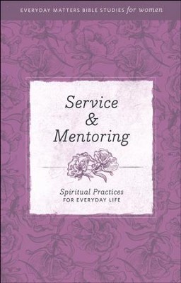 Service & Mentoring: Spiritual Practices for Everyday Life   - 