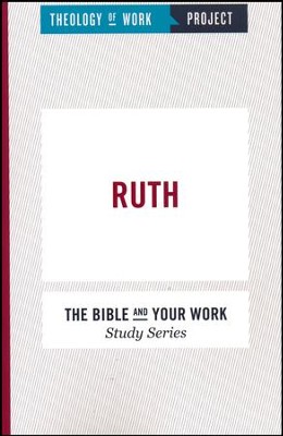 Theology of Work Project: Ruth  - 