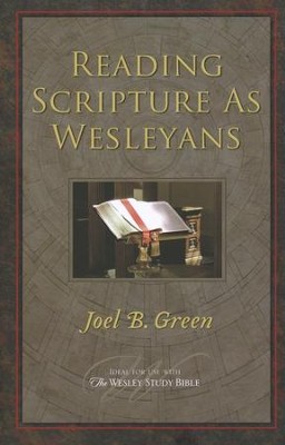Reading Scripture As Wesleyans   -     By: Joel B. Green
