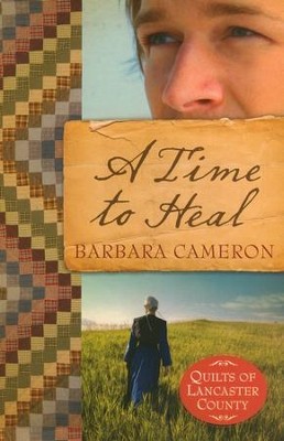 A Time to Heal, Quilts of Lancaster County Series #2   -     By: Barbara Cameron
