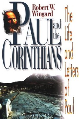 Paul and Corinthians   -     By: Robert W. Wingard
