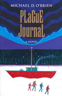 Plague Journal: A Novel  -     By: Michael D. O'Brien
