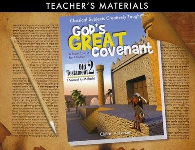 God's Great Covenant: Old Testament 2 Teacher's Edition A Bible Course for Children  -     By: Claire A. Larsen
