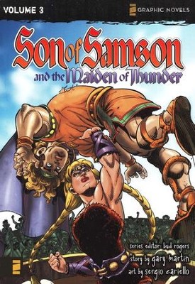 The Maiden of Thunder, Volume 3, Z Graphic Novels / Son of Samson  -     Edited By: Bud Rogers
    By: Gary Martin
    Illustrated By: Sergio Cariello
