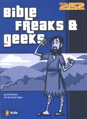 2:52 Soul Gear: Bible Freaks & Geeks   -     By: Ed Strauss
    Illustrated By: Erwin Haya
