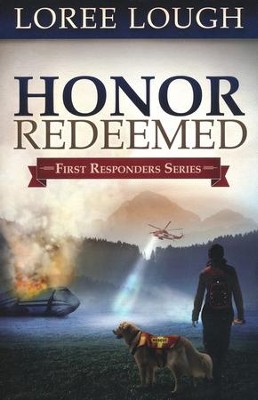 Honor Redeemed, First Responders Series #2   -     By: Loree Lough
