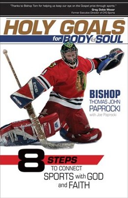 Holy Goals for Body and Soul: Eight Steps to Connect Sports with God and Faith  -     By: Bishop Thomas Paprocki
