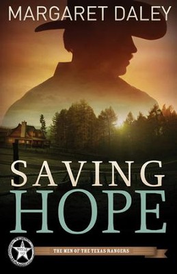 Saving Hope, Men of the Texas Rangers Series #1   -     By: Margaret Daley
