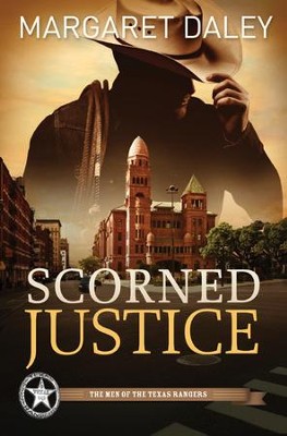 Scorned Justice, Men of the Texas Ranger Series #3   -     By: Margaret Daley
