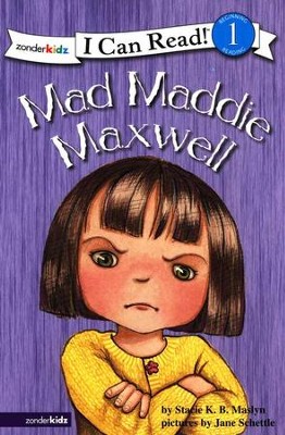 I Can Read! Level 1: Mad Maddie Maxwell   -     By: Stacie K.B. Maslyn
