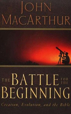 The Battle for the Beginning   -     By: John MacArthur
